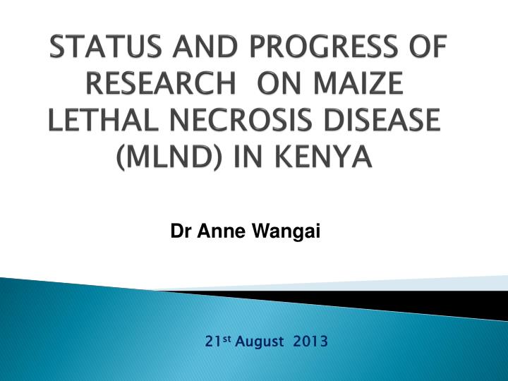 status and progress of research on maize lethal necrosis disease mlnd in kenya