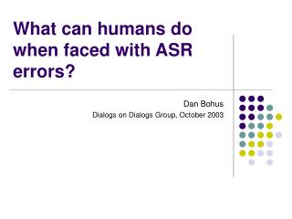 What can humans do when faced with ASR errors?