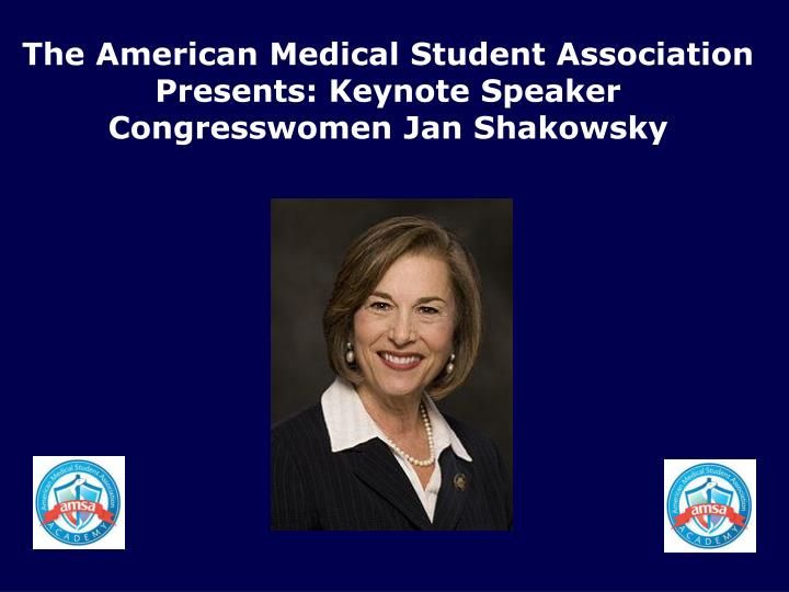 the american medical student association presents keynote speaker congresswomen jan shakowsky