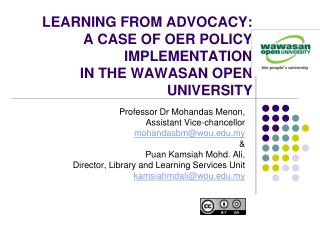 LEARNING FROM ADVOCACY: A CASE OF OER POLICY IMPLEMENTATION IN THE WAWASAN OPEN UNIVERSITY