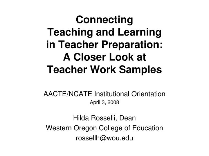 connecting teaching and learning in teacher preparation a closer look at teacher work samples