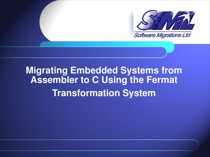 migrating embedded systems from assembler to c using the fermat transformation system