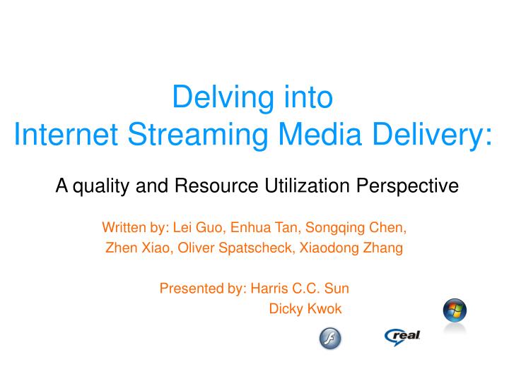 delving into internet streaming media delivery