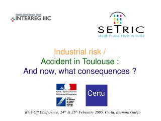 Industrial risk / Accident in Toulouse : And now, what consequences ?