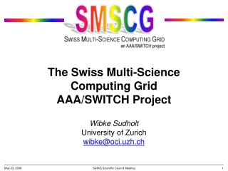 The Swiss Multi-Science Computing Grid AAA/SWITCH Project