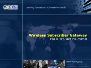 Wireless Subscriber Gateway Plug n Play, Surf the Internet