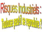 Risques Industriels : - slide 1