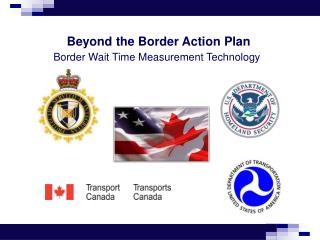 Beyond the Border Action Plan Border Wait Time Measurement Technology