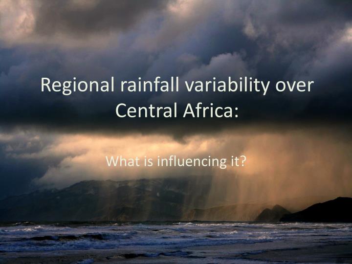 regional rainfall variability over central africa