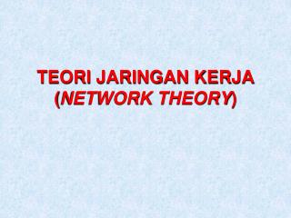 teori jaringan kerja network theory