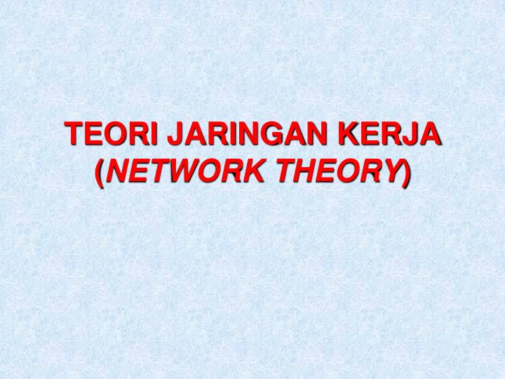 teori jaringan kerja network theory