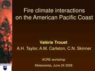 Fire climate interactions on the American Pacific Coast