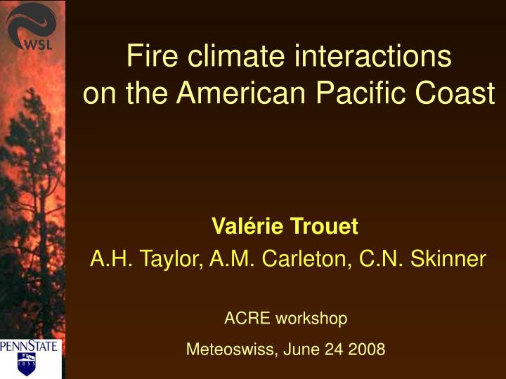 fire climate interactions on the american pacific coast