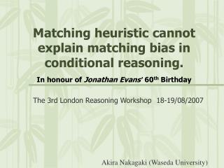 The 3rd London Reasoning Workshop 18-19/08/2007
