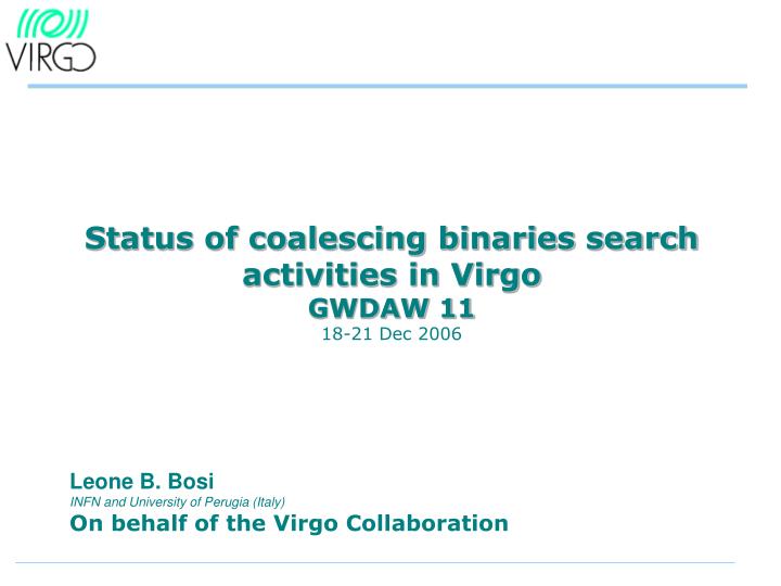 status of coalescing binaries search activities in virgo gwdaw 11 18 21 dec 2006