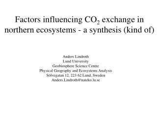 Factors influencing CO 2 exchange in northern ecosystems - a synthesis (kind of)