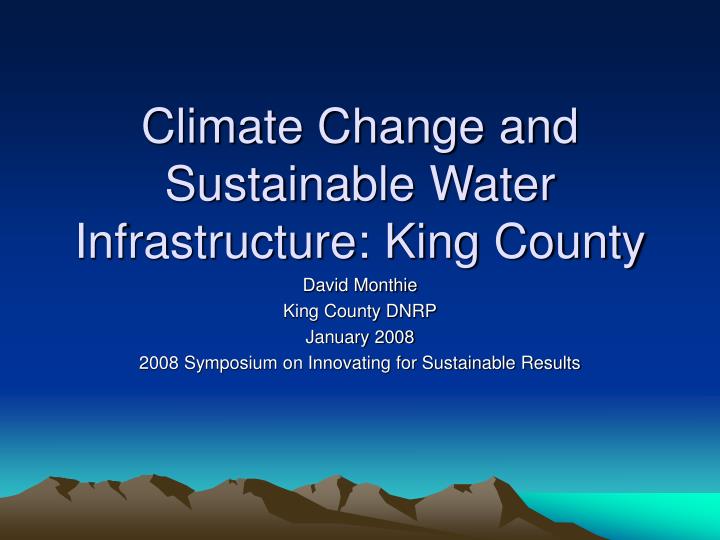 climate change and sustainable water infrastructure king county
