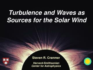 Turbulence and Waves as Sources for the Solar Wind