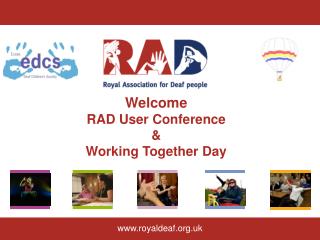 Welcome RAD User Conference &amp; Working Together Day