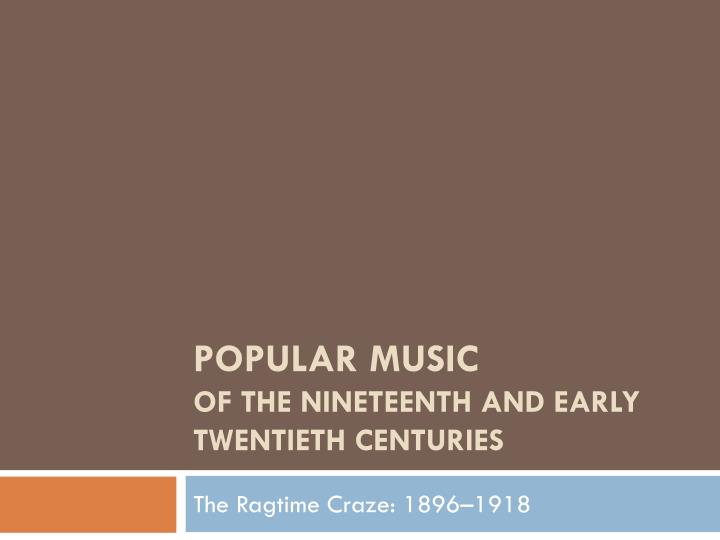 popular music of the nineteenth and early twentieth centuries