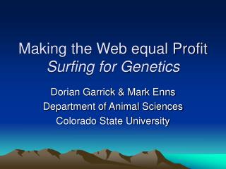 Making the Web equal Profit Surfing for Genetics