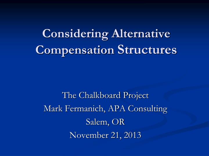 considering alternative compensation structures