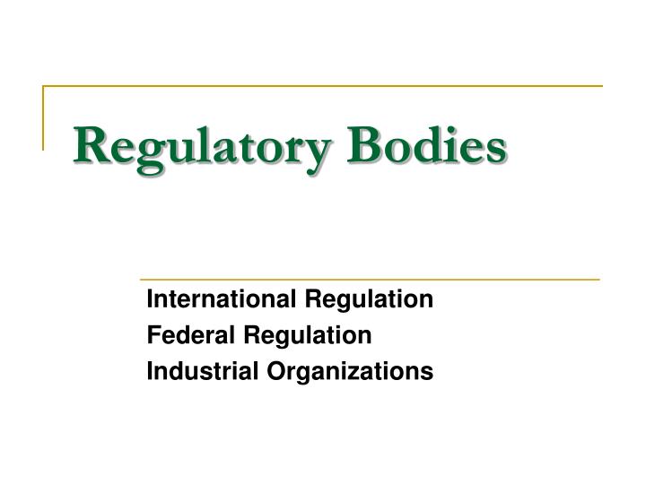 regulatory bodies