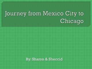 Journey from Mexico City to Chicago