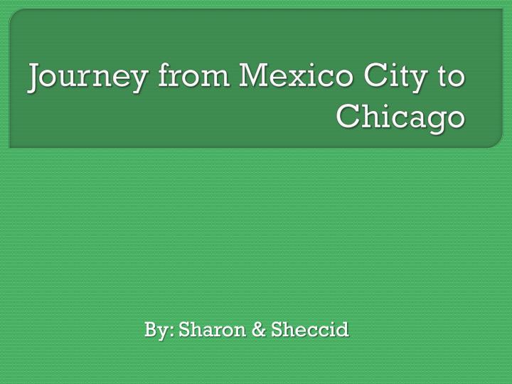 journey from mexico city to chicago
