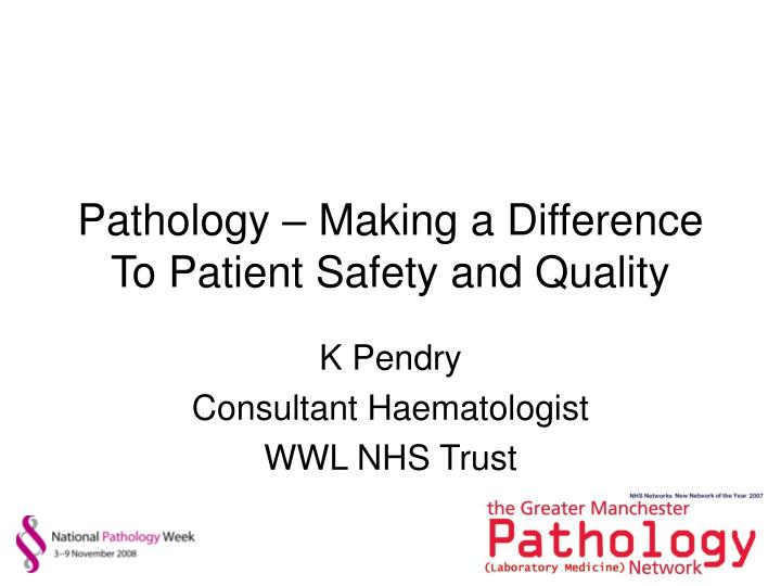pathology making a difference to patient safety and quality