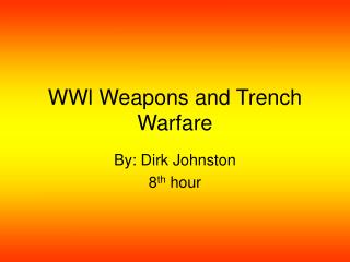 WWl Weapons and Trench Warfare