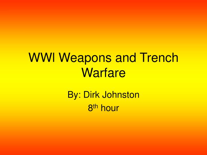 wwl weapons and trench warfare