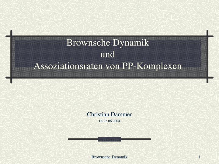 brownsche dynamik und assoziationsraten von pp komplexen