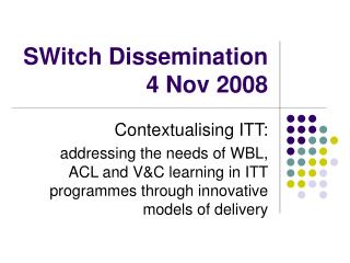 SWitch Dissemination 4 Nov 2008