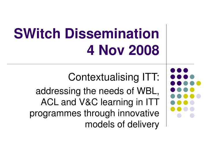 switch dissemination 4 nov 2008