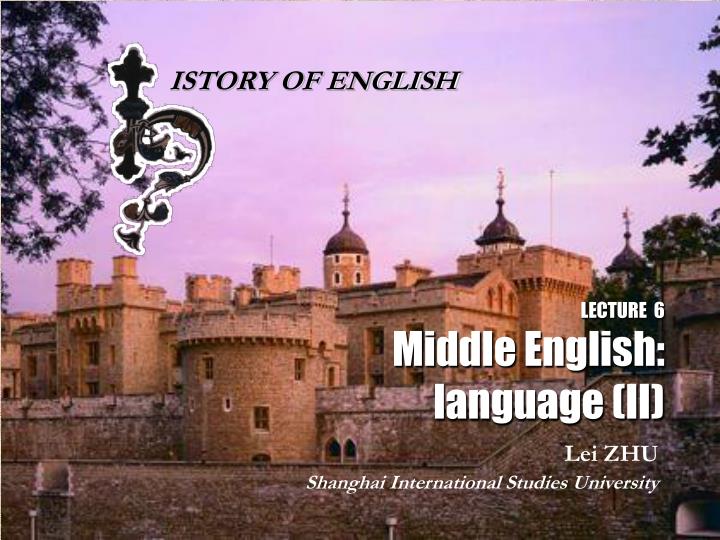 lecture 6 middle english language ii