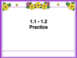 1.1 - 1.2 Practice