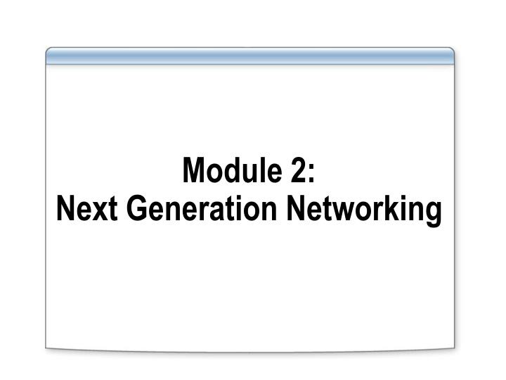 module 2 next generation networking