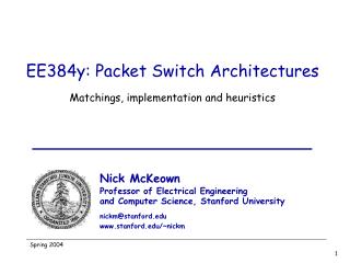 EE384y: Packet Switch Architectures Matchings, implementation and heuristics