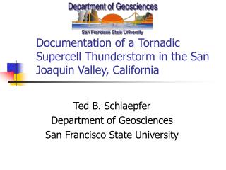 Documentation of a Tornadic Supercell Thunderstorm in the San Joaquin Valley, California