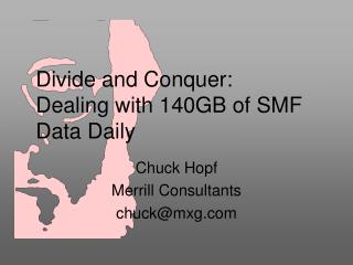 Divide and Conquer: Dealing with 140GB of SMF Data Daily