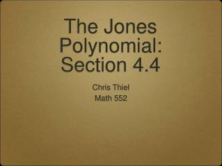 The Jones Polynomial: Section 4.4