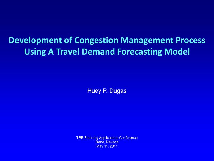 development of congestion management process using a travel demand forecasting model