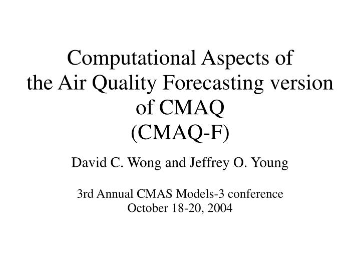 david c wong and jeffrey o young 3rd annual cmas models 3 conference october 18 20 2004