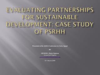 EVALUATING PARTNERSHIPS FOR SUSTAINABLE DEVELOPMENT: CASE STUDY OF PSRHH