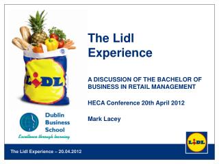 The Lidl Experience A DISCUSSION OF THE BACHELOR OF BUSINESS IN RETAIL MANAGEMENT