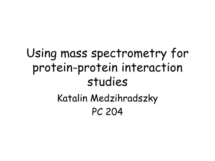 using mass spectrometry for protein protein interaction studies