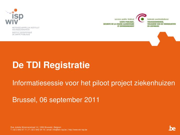 de tdi registratie informatiesessie voor het piloot project ziekenhuizen brussel 06 september 2011