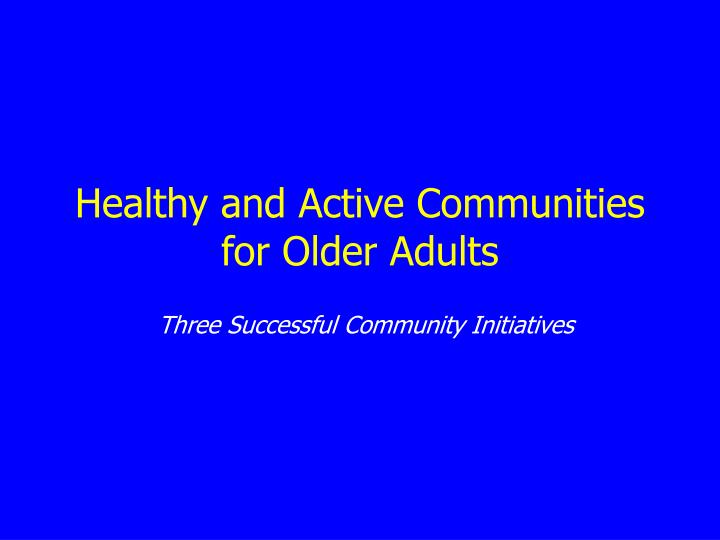 healthy and active communities for older adults
