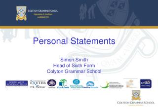 Personal Statements Simon Smith Head of Sixth Form Colyton Grammar School